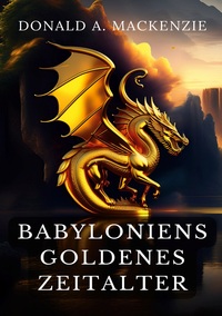 Vorderes Coverbild Babyloniens goldenes Zeitalter