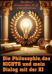 Vorderes Coverbild Die Philosophie, das Nichts und mein Dialog mit der K I