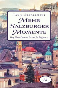 Vorderes Coverbild Mehr Salzburger Momente. Very Short German Stories for Beginners (A2)