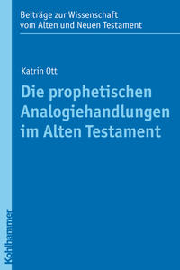 Vorderes Coverbild Die prophetischen Analogiehandlungen im Alten Testament