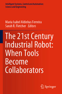 Vorderes Coverbild The 21st Century Industrial Robot: When Tools Become Collaborators