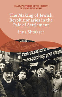 Vorderes Coverbild The Making of Jewish Revolutionaries in the Pale of Settlement