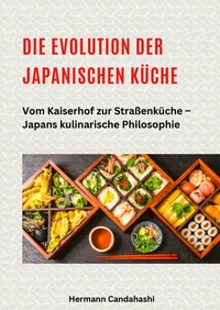 Vorderes Coverbild Die Evolution der japanischen Küche