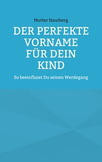 Vorderes Coverbild Der perfekte Vorname für Dein Kind
