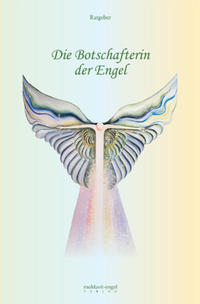 Vorderes Coverbild "Die Botschafterin der Engel. Band 1: Edelsteine - Eine Brücke zu...