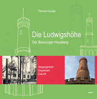 Vorderes Coverbild Die Ludwigshöhe - Der Bessunger Hausberg