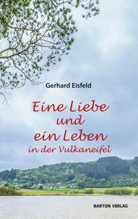 Vorderes Coverbild Eine Liebe und ein Leben in der Vulkaneifel