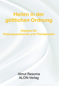 Vorderes Coverbild Heilen in der göttlichen Ordnung