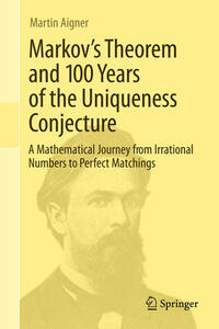 Vorderes Coverbild Markov's Theorem and 100 Years of the Uniqueness Conjecture