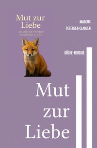 Vorderes Coverbild Kreuz statt Klicks / Mut zur Liebe - Anstöße für eine neue katholische Kirche