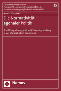 Vorderes Coverbild Die Normativität agonaler Politik