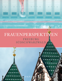 Vorderes Coverbild Frauenperspektiven Freiburg | Südschwarzwald