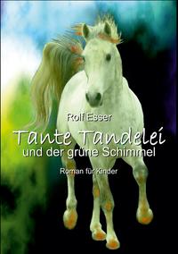Vorderes Coverbild Tante Tandelei und der grüne Schimmel