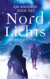 Vorderes Coverbild Am anderen Ende des Nordlichts