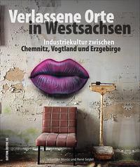 Vorderes Coverbild Verlassene Orte in Westsachsen