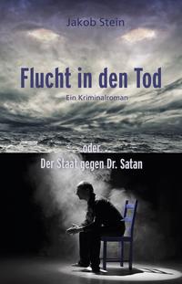 Vorderes Coverbild Flucht in den Tod oder Der Staat gegen Dr. Satan