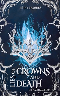 Vorderes Coverbild Lies Of Crowns And Death - Die Nachtzauberin
