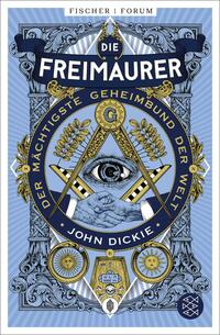 Vorderes Coverbild Die Freimaurer – Der mächtigste Geheimbund der Welt