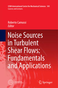 Vorderes Coverbild Noise Sources in Turbulent Shear Flows: Fundamentals and Applications