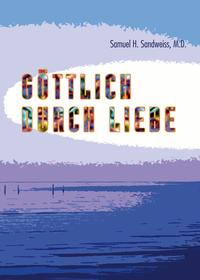 Vorderes Coverbild Göttlich durch Liebe