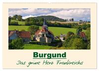 Vorderes Coverbild Burgund - Das grüne Herz Frankreichs (Wandkalender 2025 DIN A2 quer), CALVENDO Monatskalender