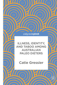 Vorderes Coverbild Illness, Identity, and Taboo among Australian Paleo Dieters