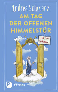 Vorderes Coverbild Am Tag der offenen Himmelstür: Nur ein Märchen?