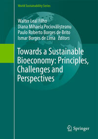Vorderes Coverbild Towards a Sustainable Bioeconomy: Principles, Challenges and Perspectives