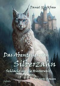 Vorderes Coverbild Das Abenteuer von Silberzahn - Schlacht um die Hinterwelt - Fantasy-Roman