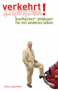 Vorderes Coverbild verkehrt! knoflachers plädoyer für ein anderes leben