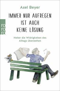 Vorderes Coverbild Immer nur aufregen ist auch keine Lösung