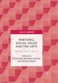 Vorderes Coverbild Rhetoric, Social Value and the Arts