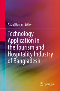 Vorderes Coverbild Technology Application in the Tourism and Hospitality Industry of Bangladesh