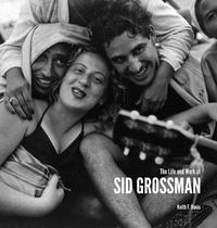 Vorderes Coverbild The Life and Work of Sid Grossman