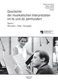Vorderes Coverbild Geschichte der musikalischen Interpretation im 19. und 20. Jahrhundert, Band 4