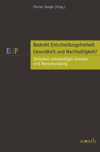 Vorderes Coverbild Bedroht Entscheidungsfreiheit Gesundheit und Nachhaltigkeit?