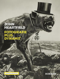 Vorderes Coverbild John Heartfield - Fotografie plus Dynamit