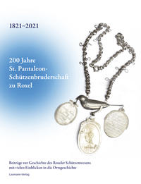 Vorderes Coverbild 200 Jahre St. Pantaleon-Schützenbruderschaft zu Roxel 1821-2021