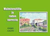 Vorderes Coverbild Malmin raitilta ja radan varresta