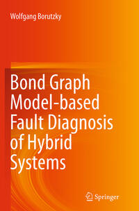 Vorderes Coverbild Bond Graph Model-based Fault Diagnosis of Hybrid Systems
