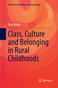 Vorderes Coverbild Class, Culture and Belonging in Rural Childhoods