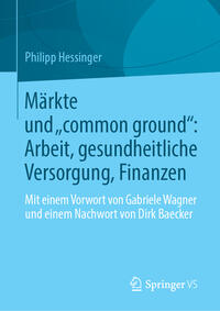 Vorderes Coverbild Märkte und „common ground“: Arbeit, gesundheitliche Versorgung, Finanzen