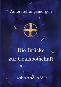 Vorderes Coverbild Die Brücke zur Gralsbotschaft