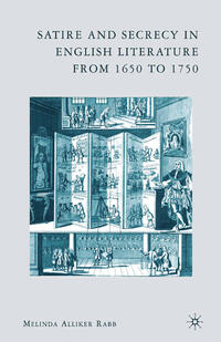 Vorderes Coverbild Satire and Secrecy in English Literature from 1650 to 1750