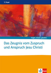 Vorderes Coverbild Das Zeugnis vom Zuspruch und Anspruch Jesu Christi. Katholische Religion