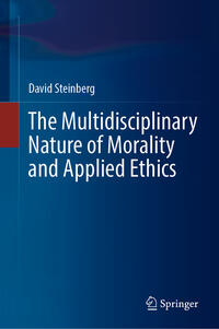 Vorderes Coverbild The Multidisciplinary Nature of Morality and Applied Ethics