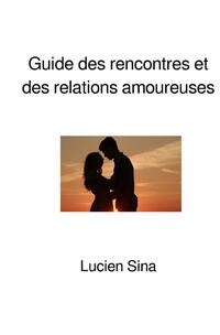 Vorderes Coverbild Guide des rencontres et des relations amoureuses