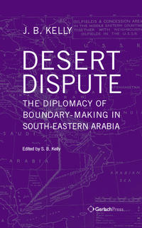 Vorderes Coverbild Desert Dispute: the Diplomacy of Boundary-Making in South-Eastern Arabia (3 Vol Set)