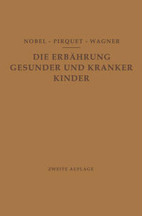 Vorderes Coverbild Die Ernährung Gesunder und Kranker Kinder für Ärzte und Studierende der Medizin