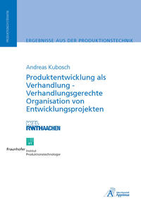 Vorderes Coverbild Produktentwicklung als Verhandlung - Verhandlungsgerechte Organisation von Entwicklungsprojekten